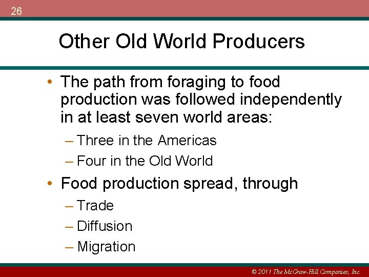 26 Other Old World Producers • The path from foraging to food production was