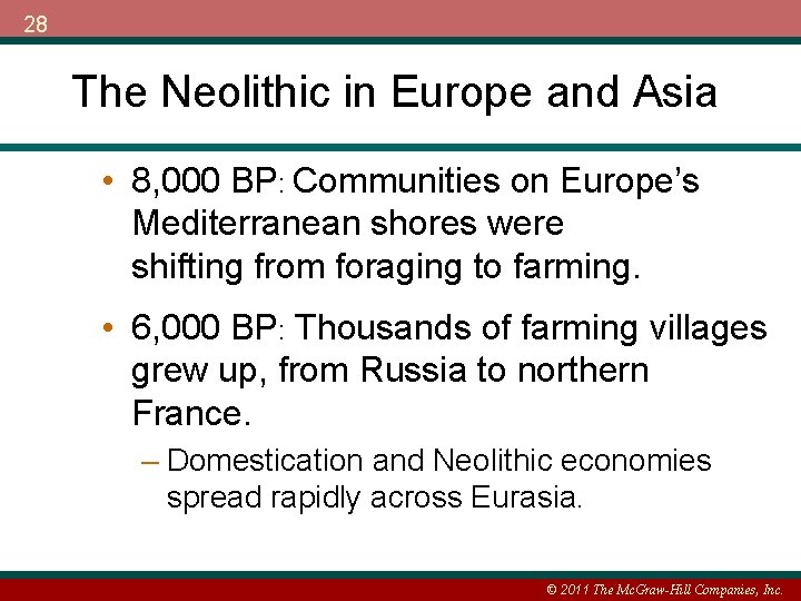 28 The Neolithic in Europe and Asia • 8, 000 BP: Communities on Europe’s