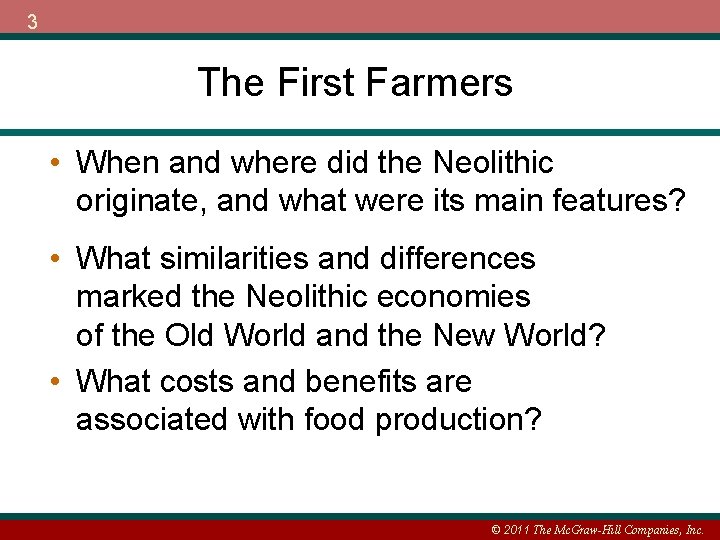 3 The First Farmers • When and where did the Neolithic originate, and what