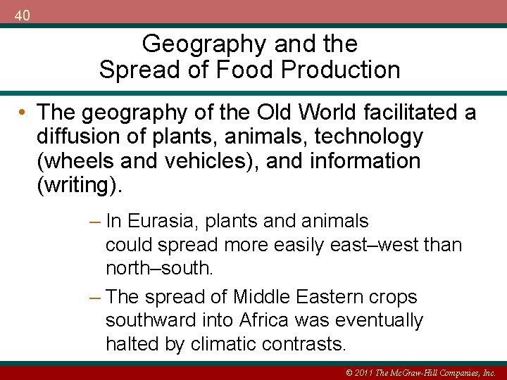 40 Geography and the Spread of Food Production • The geography of the Old