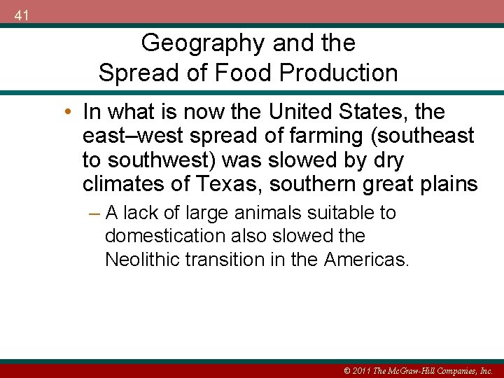 41 Geography and the Spread of Food Production • In what is now the