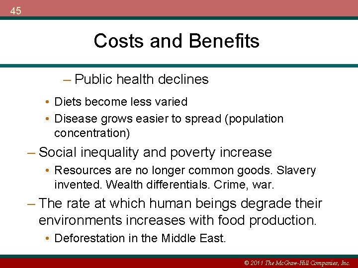 45 Costs and Benefits – Public health declines • Diets become less varied •