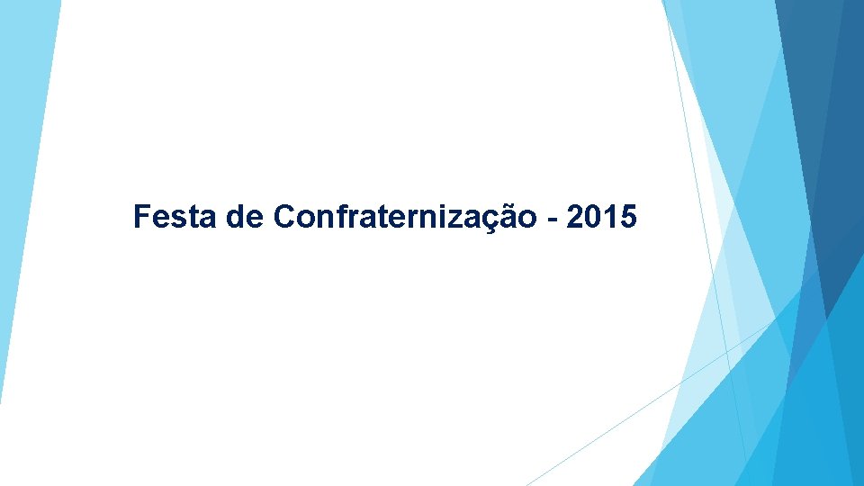 Festa de Confraternização - 2015 