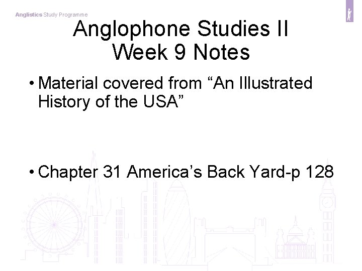 Anglistics Study Programme Anglophone Studies II Week 9 Notes • Material covered from “An