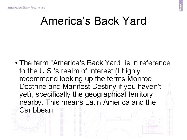 Anglistics Study Programme America’s Back Yard • The term “America’s Back Yard” is in