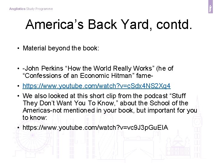 Anglistics Study Programme America’s Back Yard, contd. • Material beyond the book: • -John