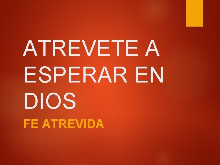 ATREVETE A ESPERAR EN DIOS FE ATREVIDA 