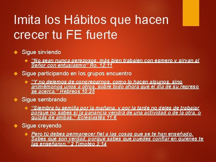 Imita los Hábitos que hacen crecer tu FE fuerte Sigue sirviendo Sigue participando en