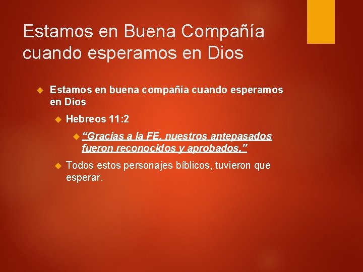 Estamos en Buena Compañía cuando esperamos en Dios Estamos en buena compañía cuando esperamos