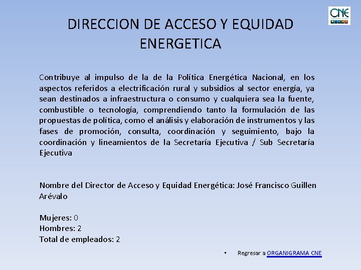 DIRECCION DE ACCESO Y EQUIDAD ENERGETICA Contribuye al impulso de la Política Energética Nacional,