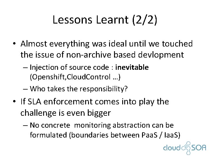 Lessons Learnt (2/2) • Almost everything was ideal until we touched the issue of
