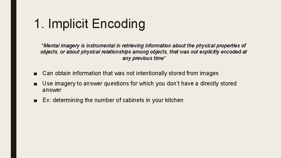 1. Implicit Encoding “Mental imagery is instrumental in retrieving information about the physical properties