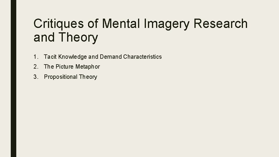 Critiques of Mental Imagery Research and Theory 1. Tacit Knowledge and Demand Characteristics 2.