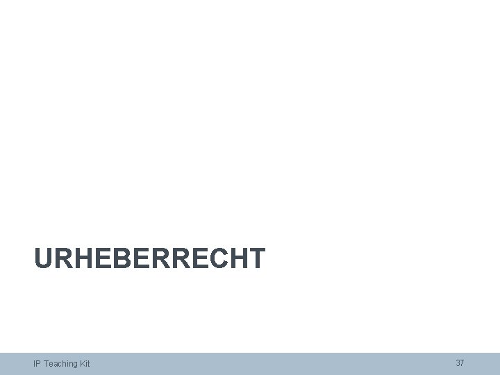 URHEBERRECHT IP Teaching Kit 37 