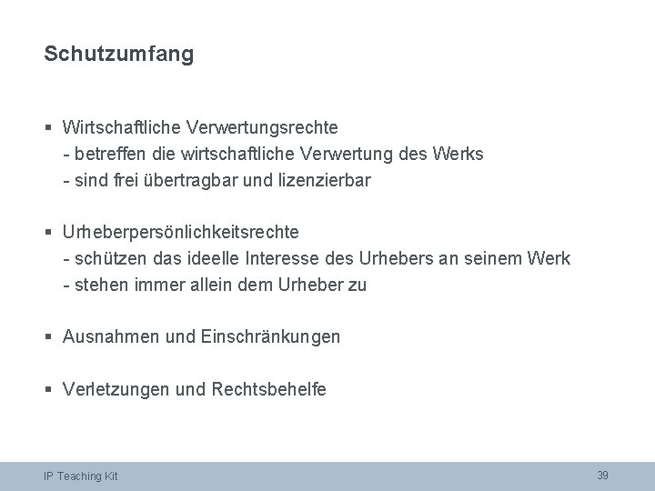 Schutzumfang § Wirtschaftliche Verwertungsrechte - betreffen die wirtschaftliche Verwertung des Werks - sind frei