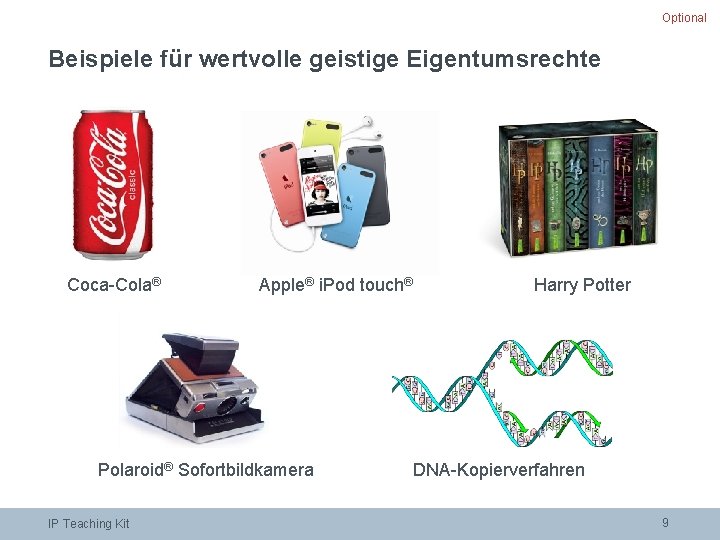 Optional Beispiele für wertvolle geistige Eigentumsrechte Coca-Cola® Apple® i. Pod touch® Polaroid® Sofortbildkamera IP