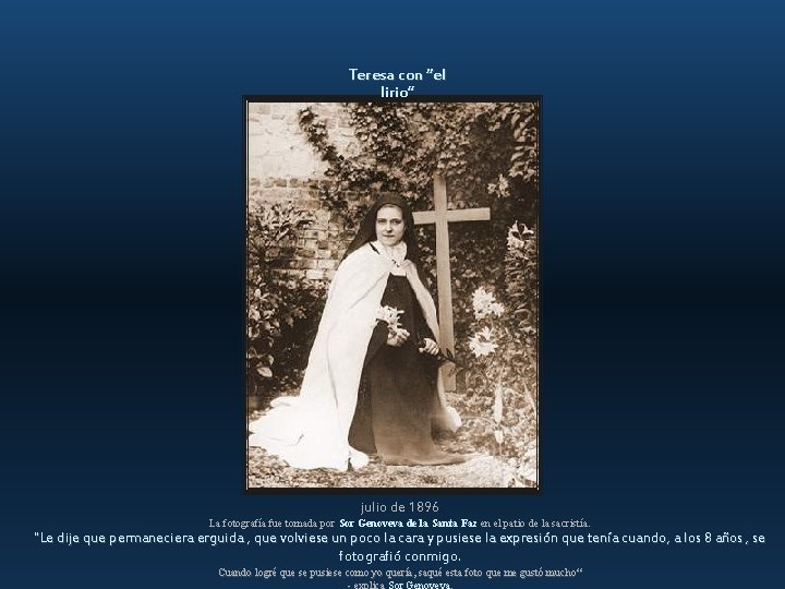 Teresa con “el lirio” julio de 1896 La fotografía fue tomada por Sor Genoveva