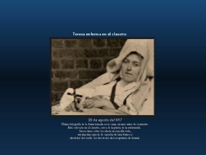 Teresa enferma en el claustro 30 de agosto de 1897 Última fotografía de la