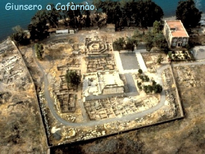 Giunsero a Cafàrnào. 