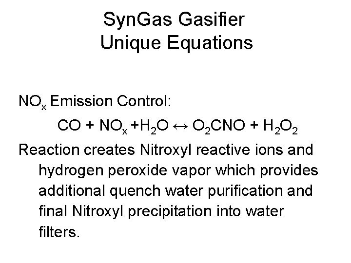 Syn. Gasifier Unique Equations NOx Emission Control: CO + NOx +H 2 O ↔