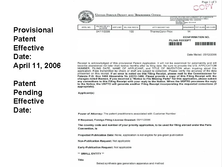 Provisional Patent Effective Date: April 11, 2006 Patent Pending Effective Date: 