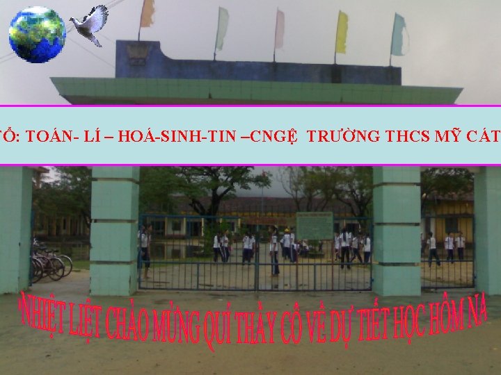 TỔ: TOÁN- LÍ – HOÁ-SINH-TIN –CNGỆ TRƯỜNG THCS MỸ CÁT 