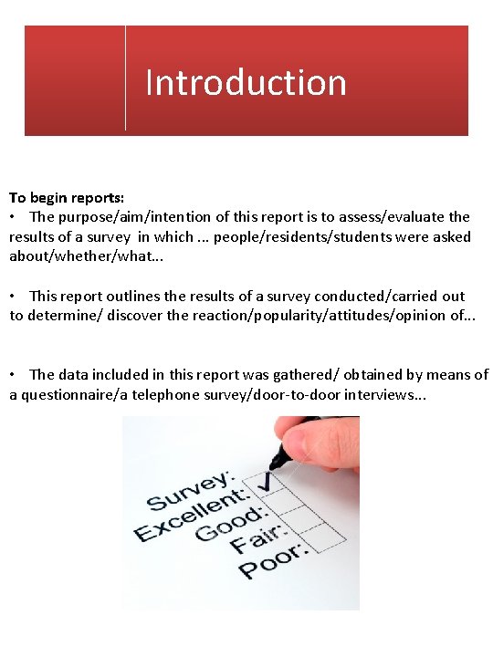 Introduction To begin reports: • The purpose/aim/intention of this report is to assess/evaluate the Introduction To begin reports: • The purpose/aim/intention of this report is to assess/evaluate the