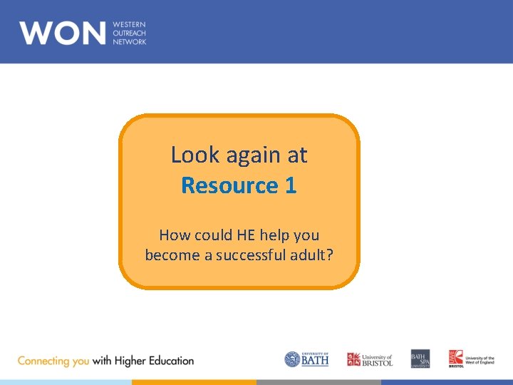 Look again at Resource 1 How could HE help you become a successful adult?