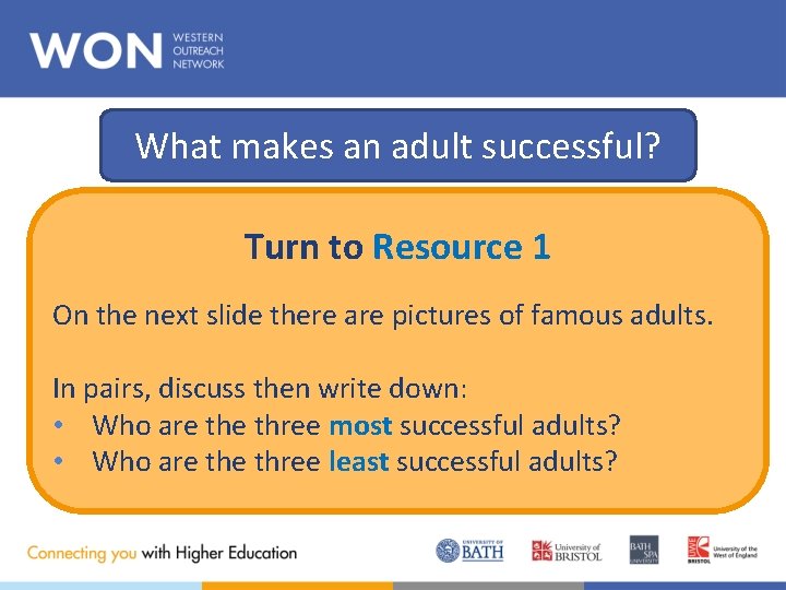 What makes an adult successful? Turn to Resource 1 On the next slide there