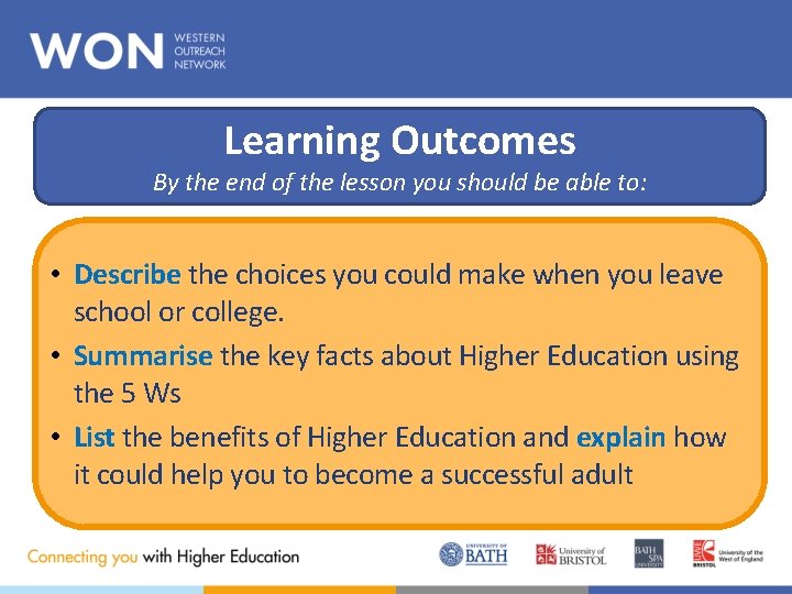 Learning Outcomes By the end of the lesson you should be able to: •