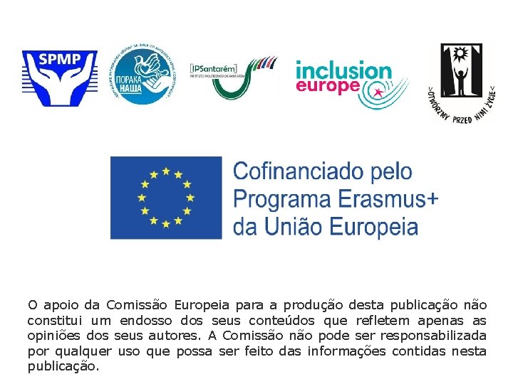 O apoio da Comissão Europeia para a produção desta publicação não constitui um endosso