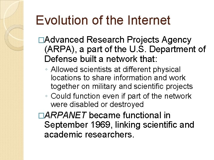 Evolution of the Internet �Advanced Research Projects Agency (ARPA), a part of the U.