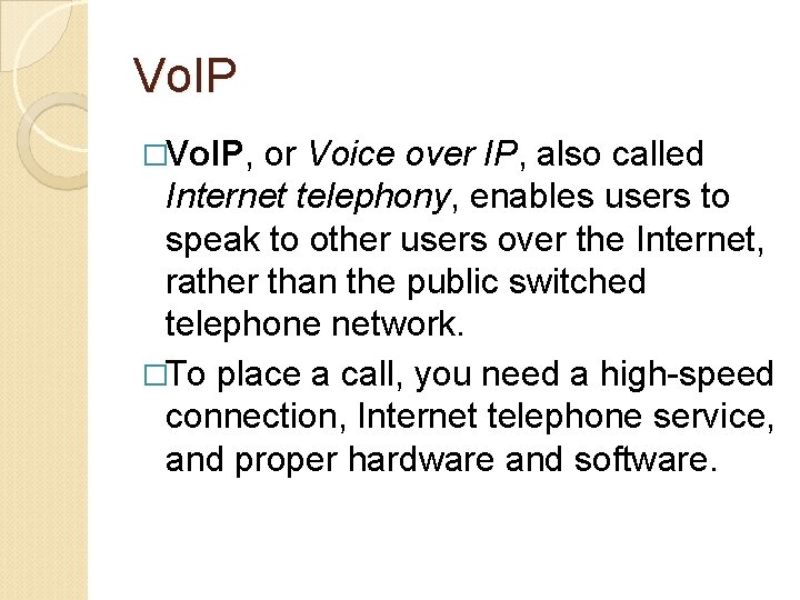 Vo. IP �Vo. IP, or Voice over IP, also called Internet telephony, enables users