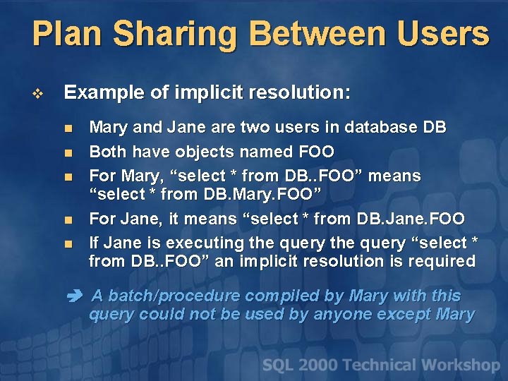 Plan Sharing Between Users v Example of implicit resolution: n n n Mary and