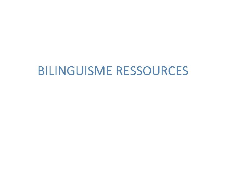 BILINGUISME RESSOURCES 