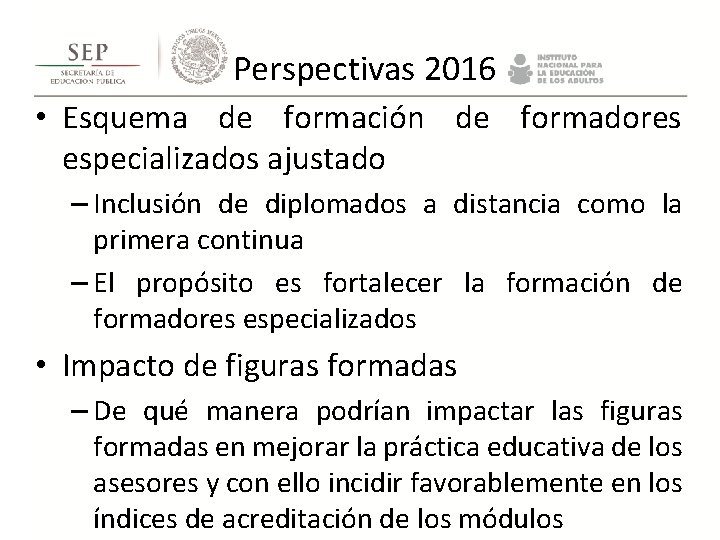 Perspectivas 2016 • Esquema de formación de formadores especializados ajustado – Inclusión de Perspectivas 2016 • Esquema de formación de formadores especializados ajustado – Inclusión de