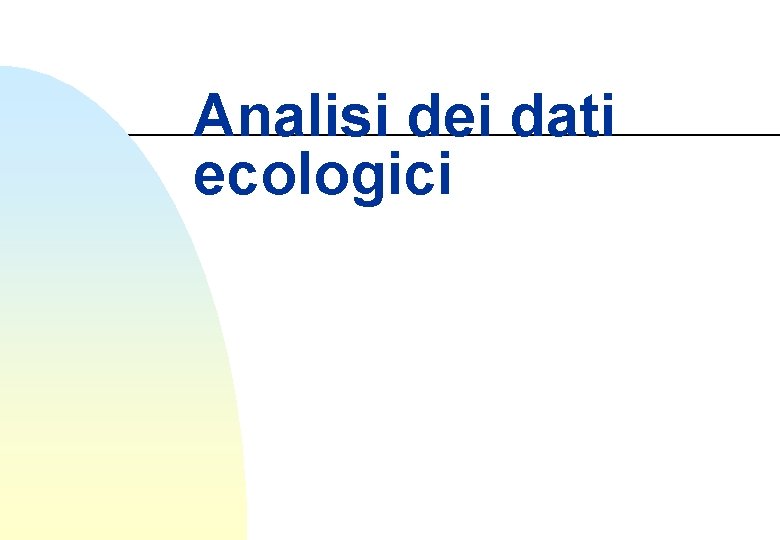 Analisi dei dati ecologici 