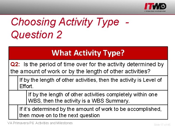 Choosing Activity Type Question 2 What Activity Type? Q 2: Is the period of
