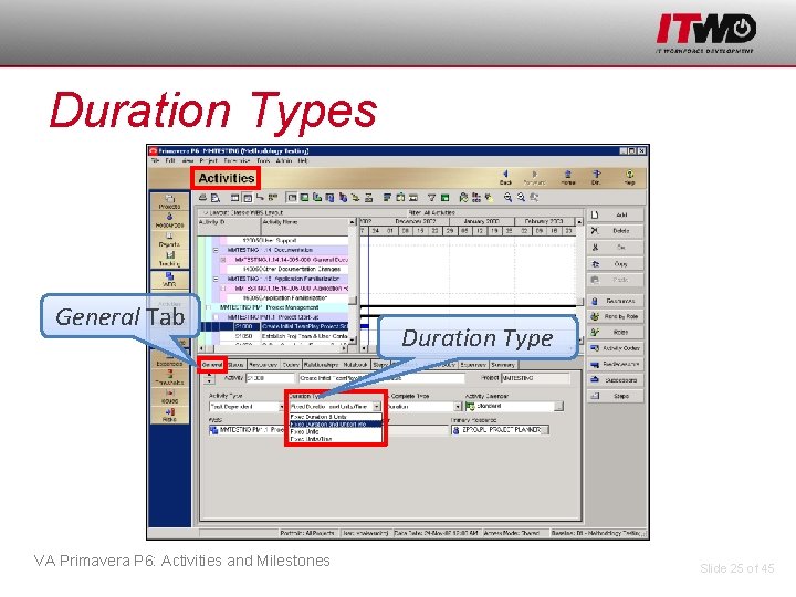 Duration Types General Tab VA Primavera P 6: Activities and Milestones Duration Type Slide