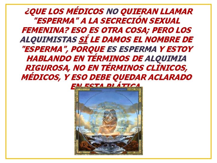 ¿QUE LOS MÉDICOS NO QUIERAN LLAMAR "ESPERMA" A LA SECRECIÓN SEXUAL FEMENINA? ESO ES