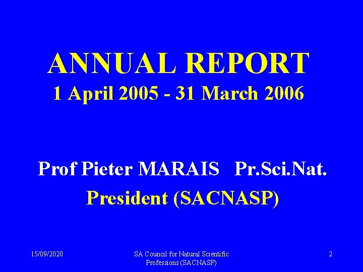 ANNUAL REPORT 1 April 2005 - 31 March 2006 Prof Pieter MARAIS Pr. Sci.