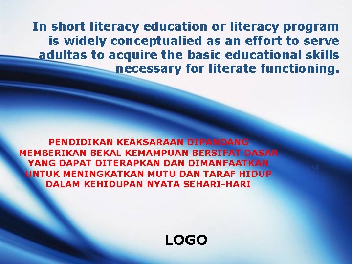 In short literacy education or literacy program is widely conceptualied as an effort to