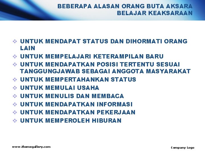 BEBERAPA ALASAN ORANG BUTA AKSARA BELAJAR KEAKSARAAN v UNTUK MENDAPAT STATUS DAN DIHORMATI ORANG
