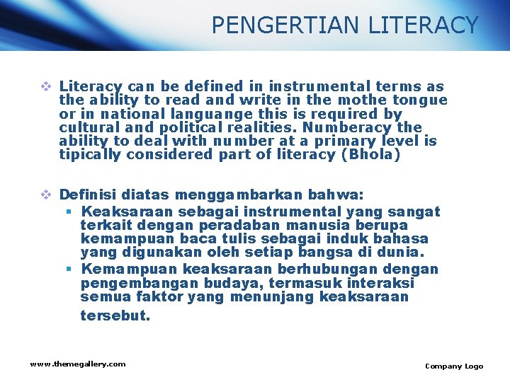 PENGERTIAN LITERACY v Literacy can be defined in instrumental terms as the ability to