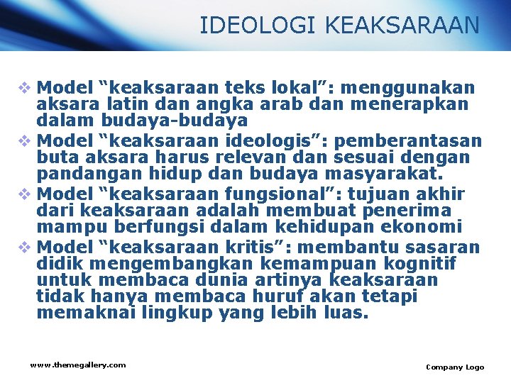 IDEOLOGI KEAKSARAAN v Model “keaksaraan teks lokal”: menggunakan aksara latin dan angka arab dan