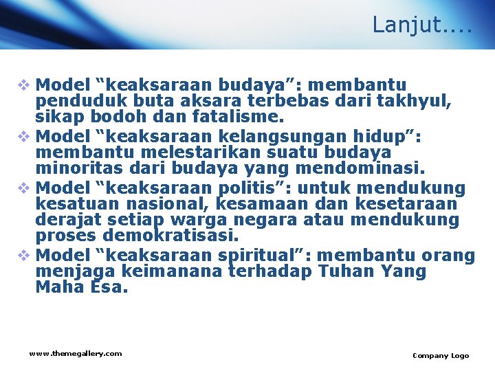 Lanjut. . v Model “keaksaraan budaya”: membantu penduduk buta aksara terbebas dari takhyul, sikap
