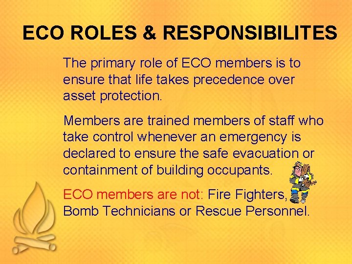 ECO ROLES & RESPONSIBILITES The primary role of ECO members is to ensure that