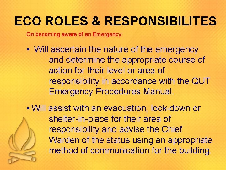 ECO ROLES & RESPONSIBILITES On becoming aware of an Emergency: • Will ascertain the