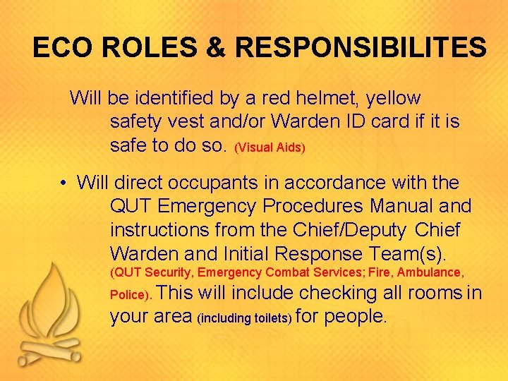 ECO ROLES & RESPONSIBILITES Will be identified by a red helmet, yellow safety vest