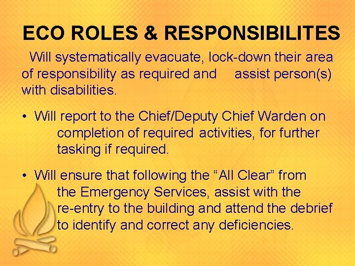 ECO ROLES & RESPONSIBILITES Will systematically evacuate, lock-down their area of responsibility as required